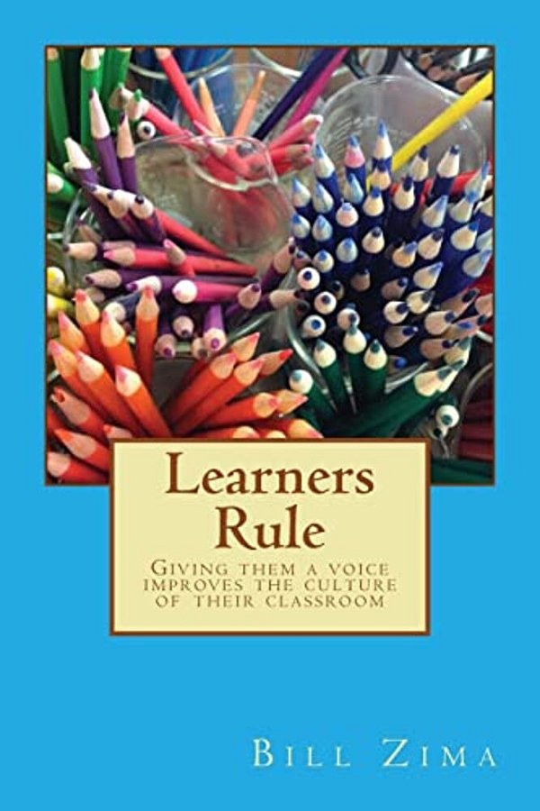 Learners Rule: Giving Them A Voice Improves The Culture Of Their Classroom-..