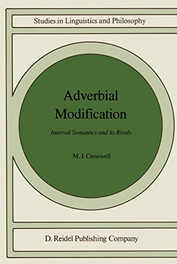 Adverbial Modification: Interval Semantics And Its Rivals-..