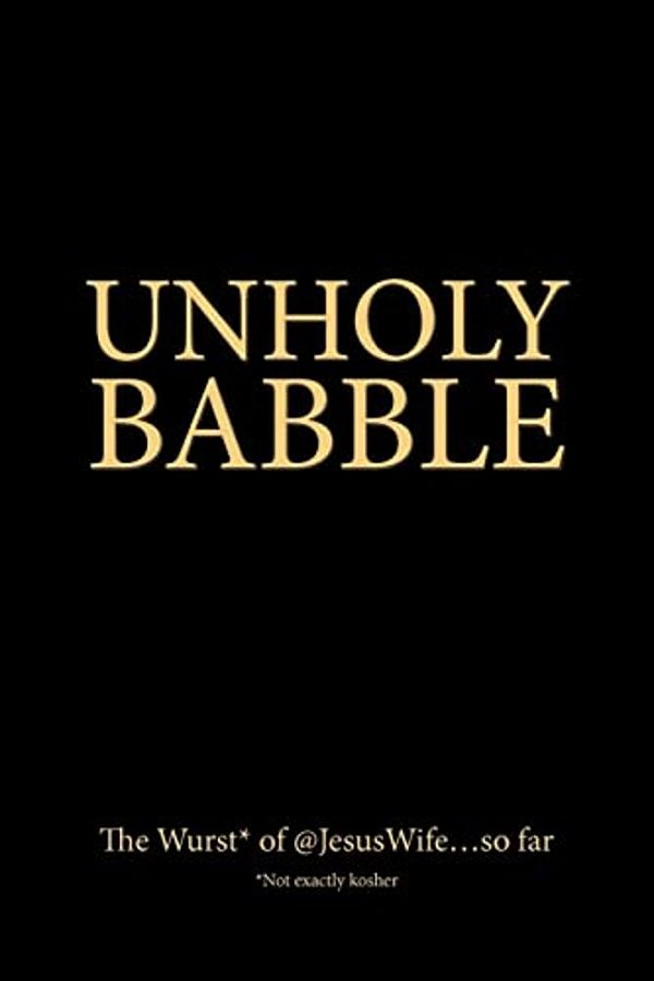 Unholy Babble: The Wurst Of @Jesuswife... So Far-..