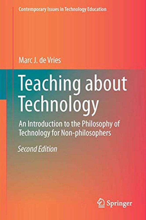 Teaching About Technology: An Introduction To The Philosophy Of Technology For Non-Philosophers-..