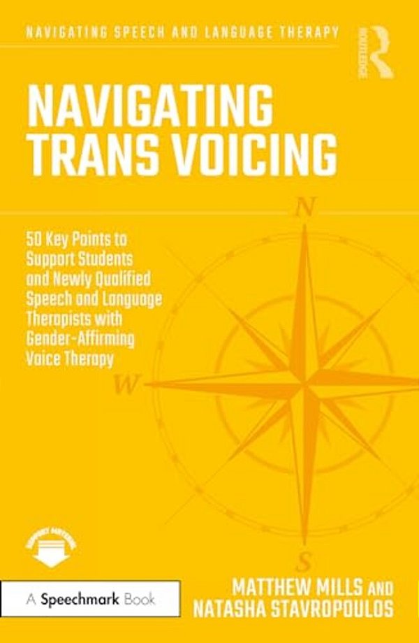 Navigating Trans Voicing: 50 Key Points To Support Students And Newly Qualified Speech And Language Therapists With Gender-Affirming Voice Therapy-..