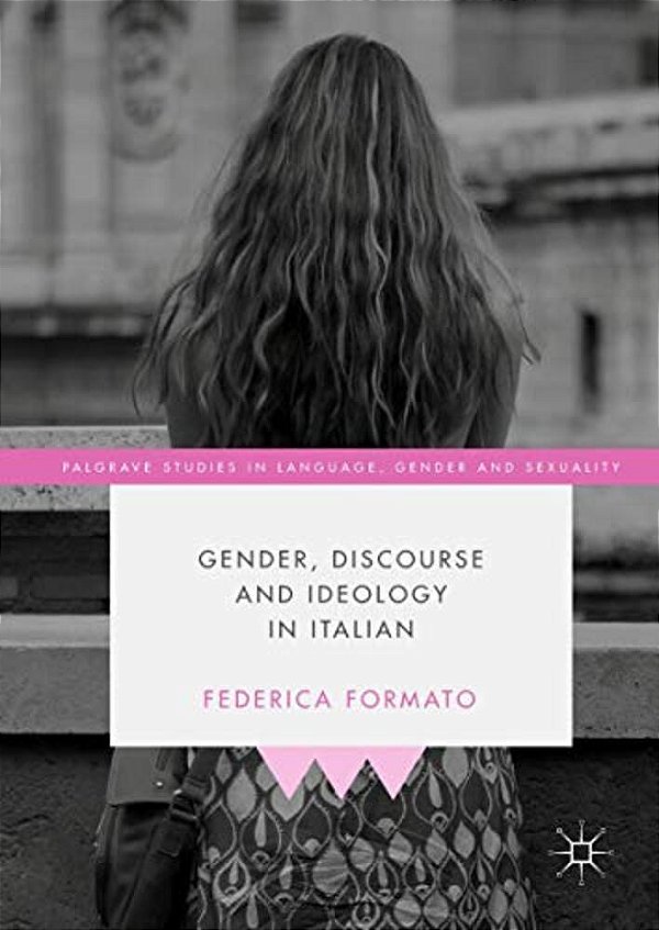 Gender, Discourse And Ideology In Italian-..