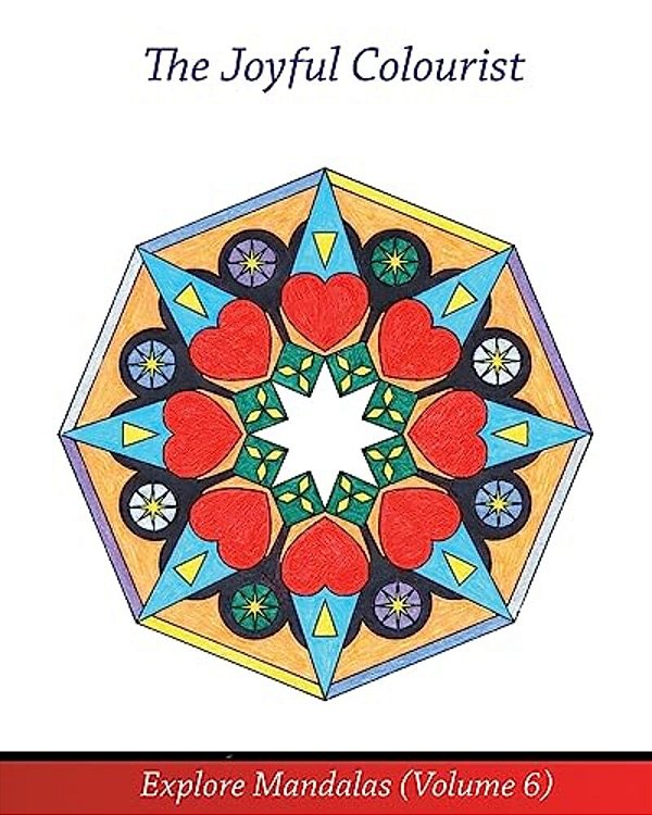 The Joyful Colourist: Explore Mandalas Volume 6-..