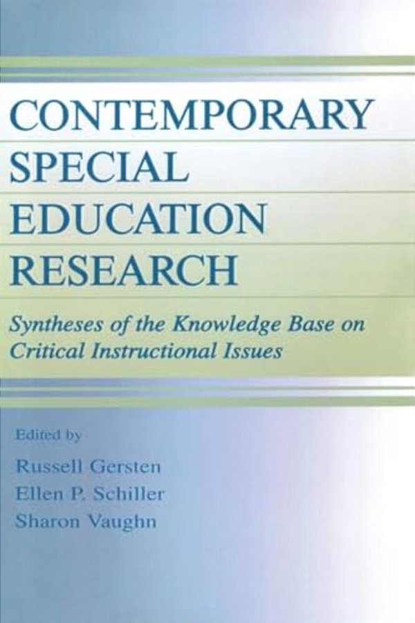 Contemporary Special Education Research: Syntheses Of The Knowledge Base On Critical Instructional Issues-..