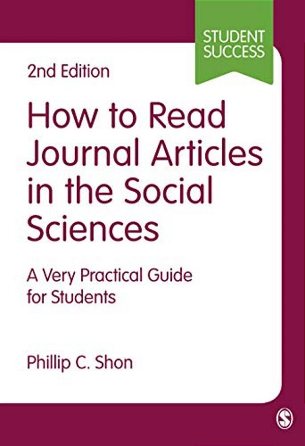 How To Read Journal Articles In The Social Sciences: A Very Practical Guide For Students-..