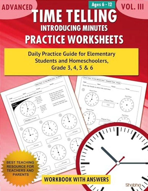 Advanced Time Telling - Introducing Minutes - Practice Worksheets Workbook With Answers: Daily Practice Guide For Elementary Students And Homeschooler-..