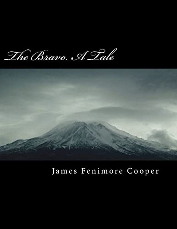 The Bravo. A Tale-..