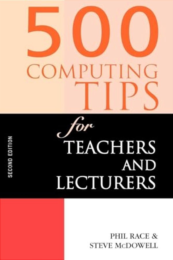 500 Computing Tips For Teachers And Lecturers-..