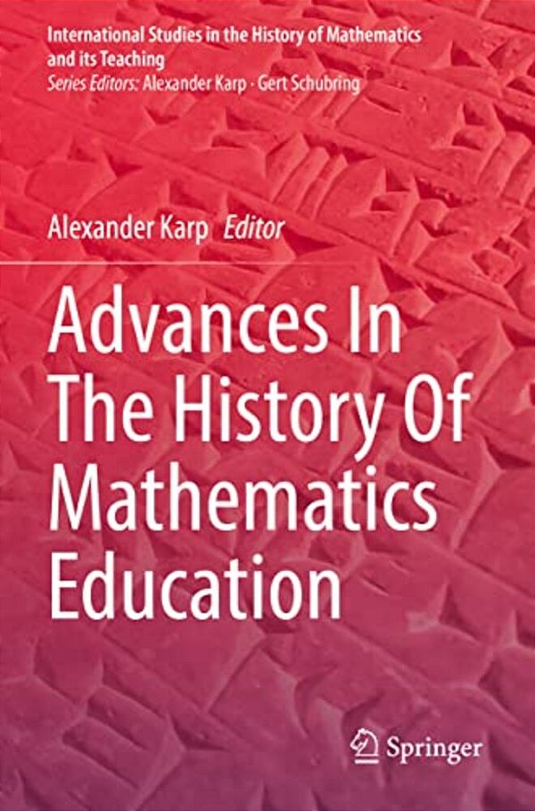 Advances In The History Of Mathematics Education-..