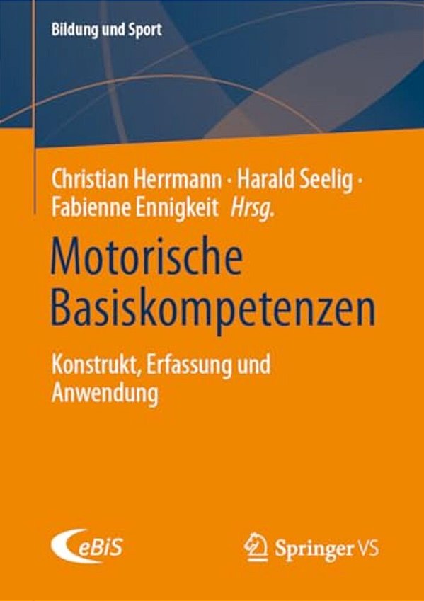 Motorische Basiskompetenzen: Konstrukt, Erfassung Und Anwendung-..