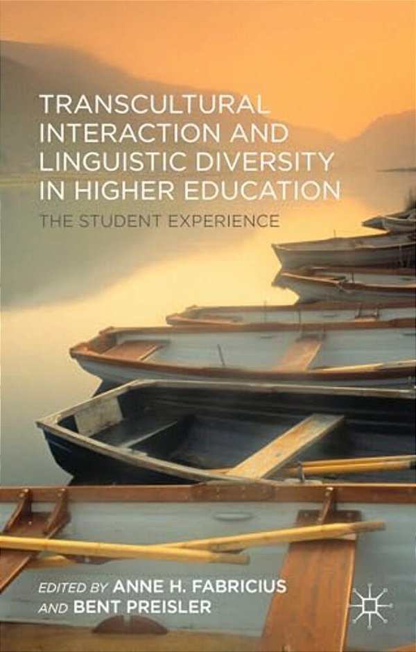 Transcultural Interaction And Linguistic Diversity In Higher Education: The Student Experience-..
