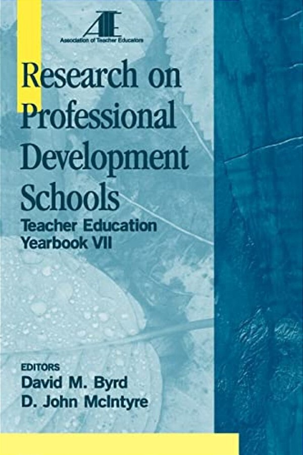 Research On Professional Development Schools: Teacher Education Yearbook VII-..