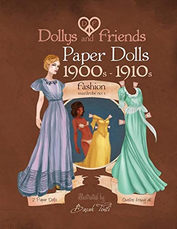 Dollys And Friends Paper Dolls: 1900S - 1910S Fashion Wardrobe No: 1-..