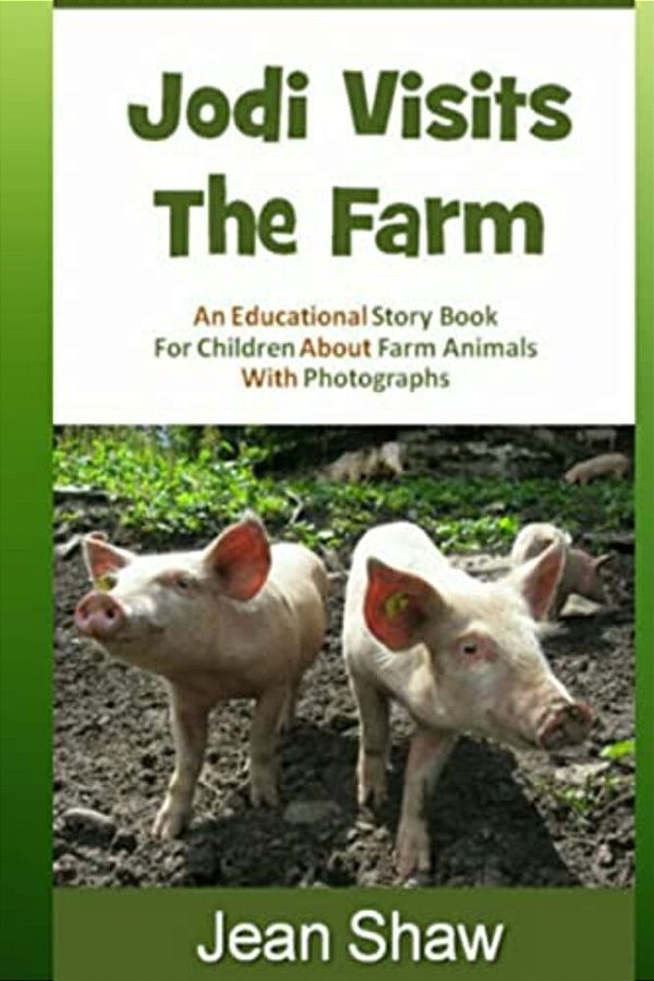 Jodi Visits The Farm: Children's Photo Story Book-..