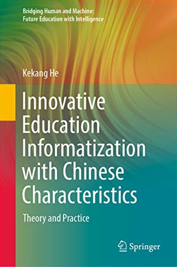 Innovative Education Informatization With Chinese Characteristics: Theory And Practice-..