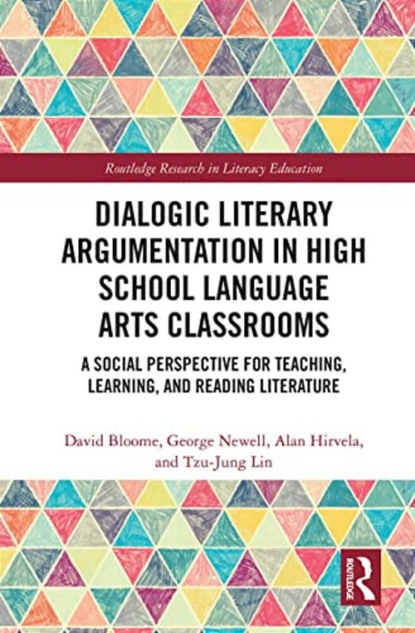 Dialogic Literary Argumentation In High School Language Arts Classrooms: A Social Perspective For Teaching, Learning, And Reading Literature-..