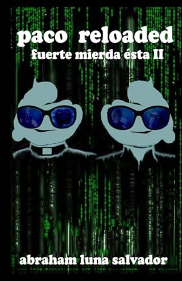 Paco Reloaded: Fuerte Mierda Ésta II-..