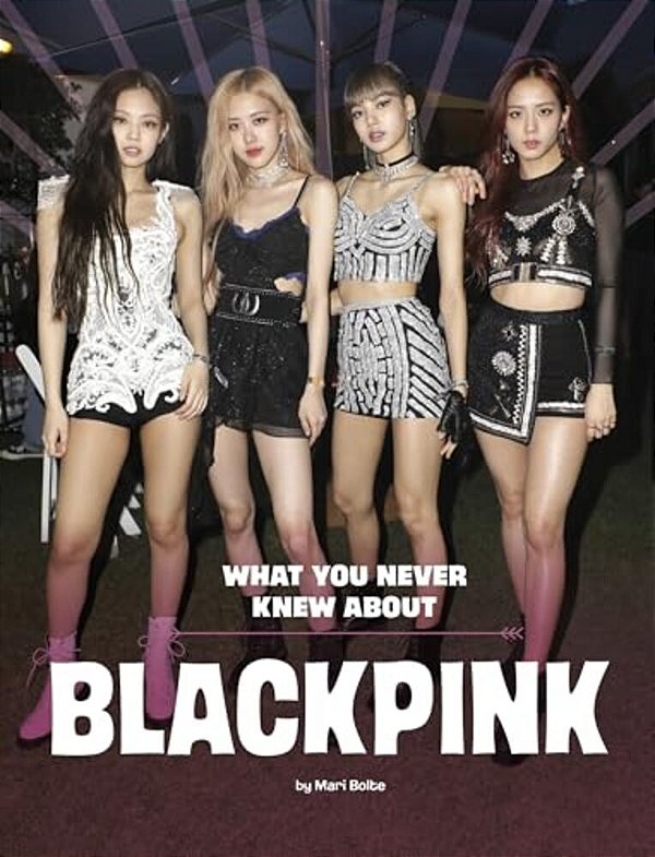 What You Never Knew About Blackpink-..