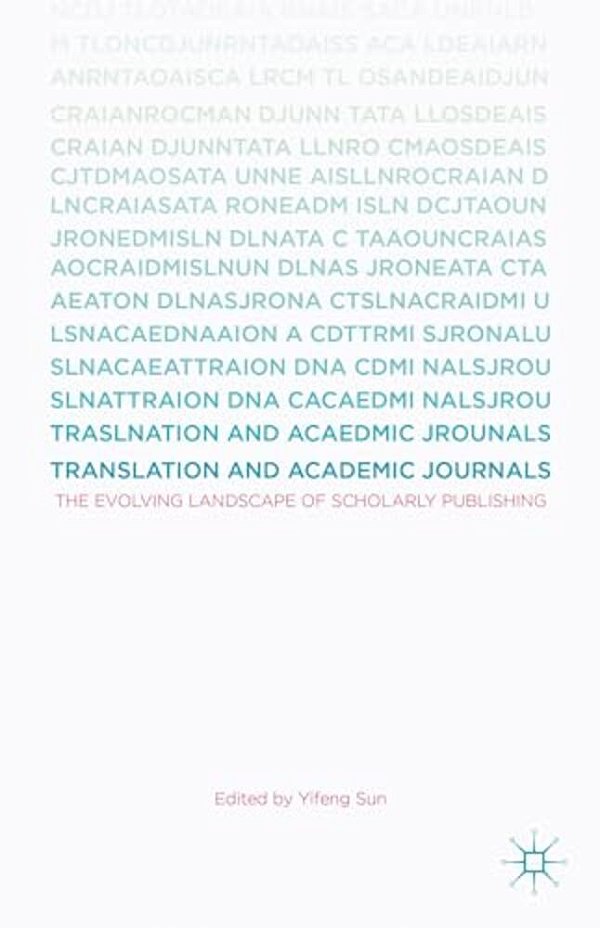 Translation And Academic Journals: The Evolving Landscape Of Scholarly Publishing-..