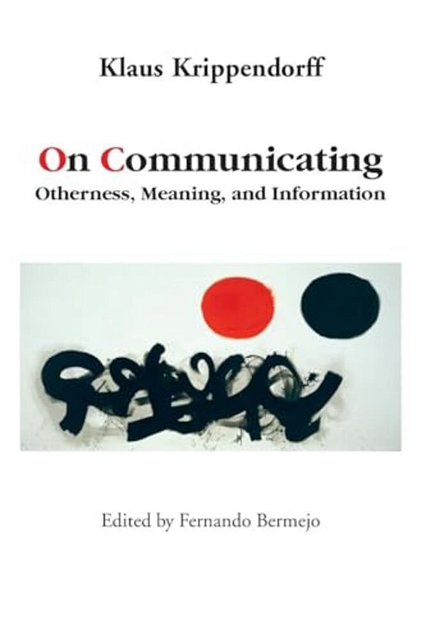 On Communicating: Otherness, Meaning, And Information-..