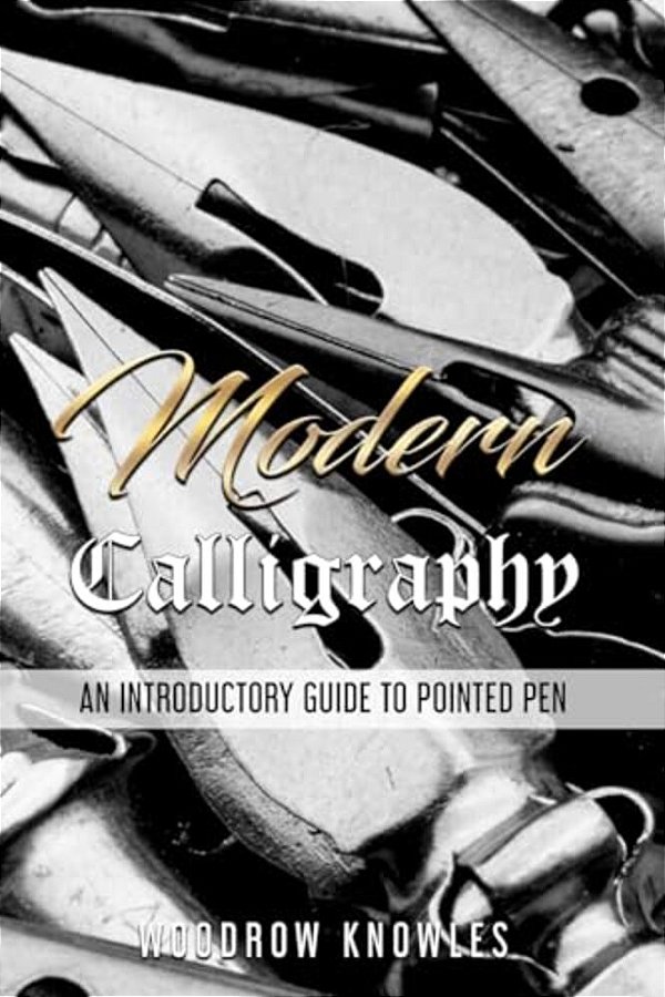 Modern Calligraphy: An Introductory Guide To Pointed Pen-..