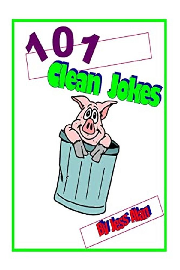 101 Clean Jokes: Teach Your Child To Read The Fun Way-..