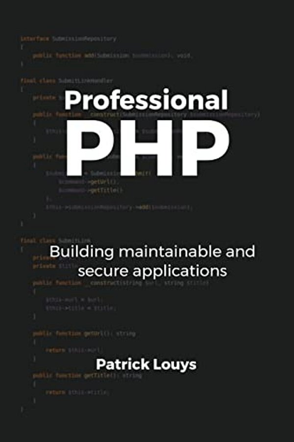 Professional Php: Building Maintainable And Secure Applications-..