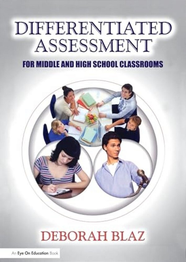 Differentiated Assessment For Middle And High School Classrooms-..