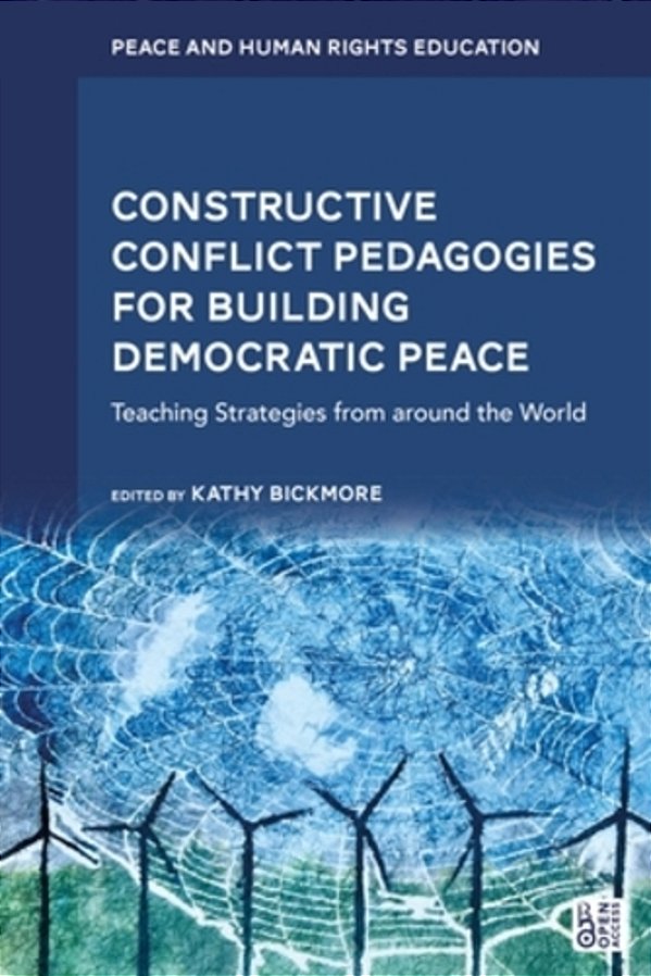 Constructive Conflict Pedagogies For Building Democratic Peace: Teaching Strategies From Around The World-..