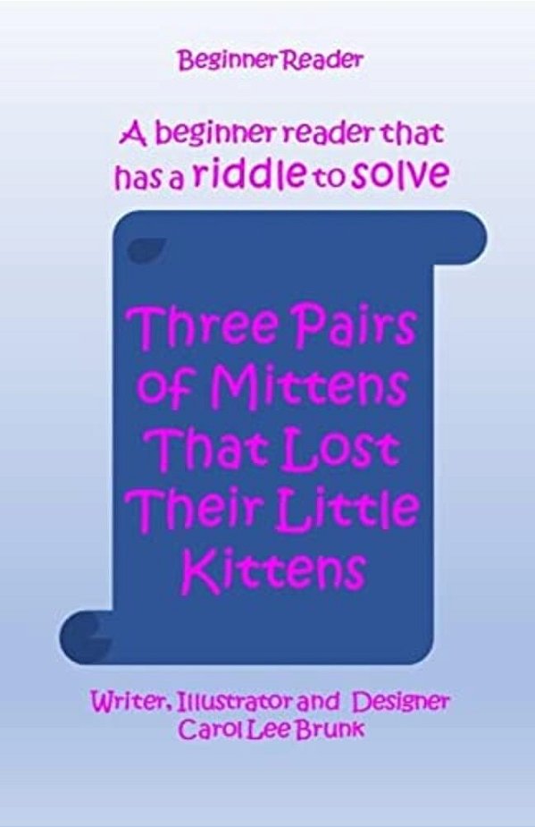 Three Pairs Of Mittens That Lost Their Little Kittens: Three Pairs Of Mittens That Lost Their Little Kittens-..