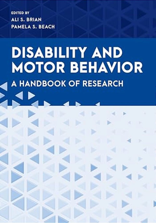 Disability And Motor Behavior: A Handbook Of Research-..