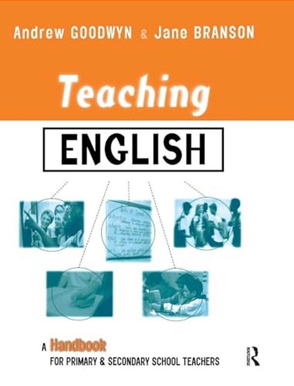Teaching English: A Handbook For Primary And Secondary School Teachers-..