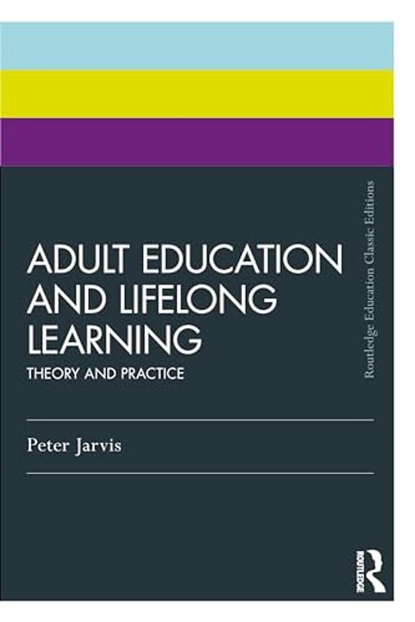 Adult Education And Lifelong Learning: Theory And Practice-..