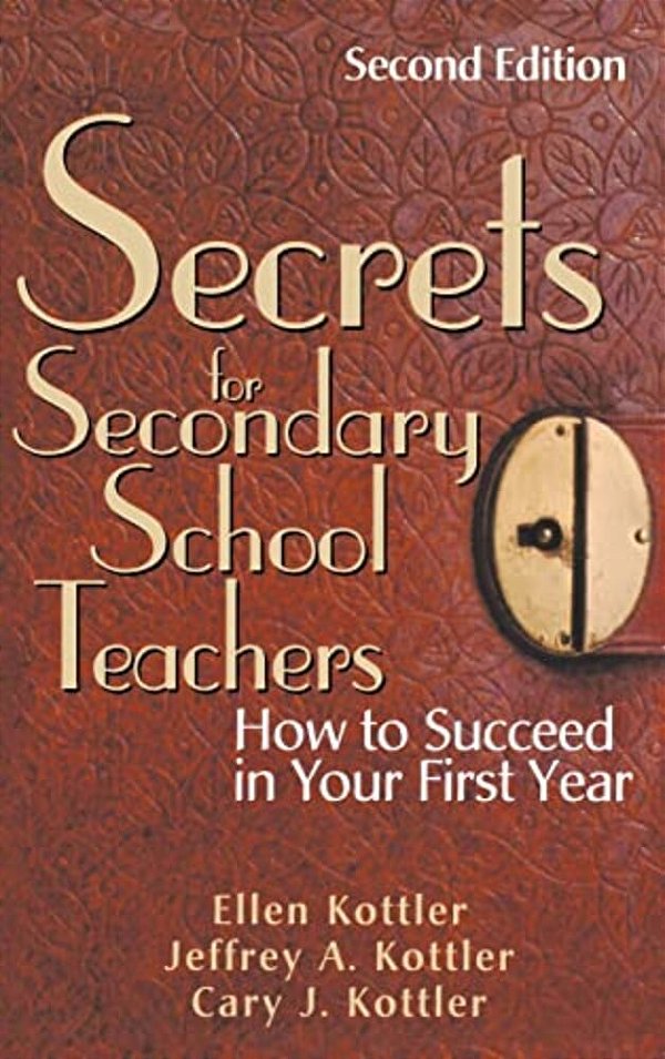 Secrets For Secondary School Teachers: How To Succeed In Your First Year-..