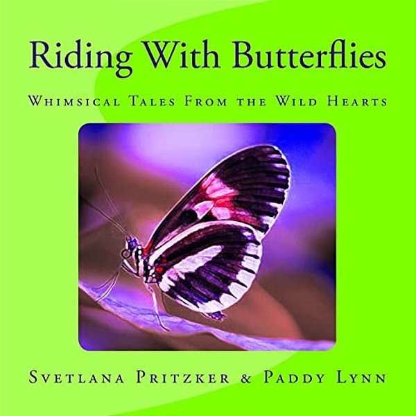 Riding With Butterflies: Whimsical Tales From The Wild Hearts-..