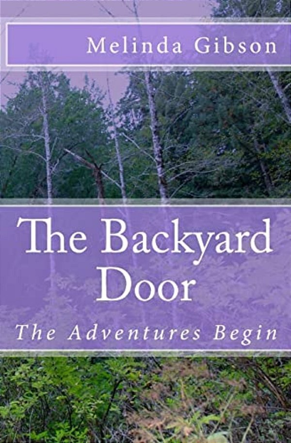 The Backyard Door: The Adventures Begin-..