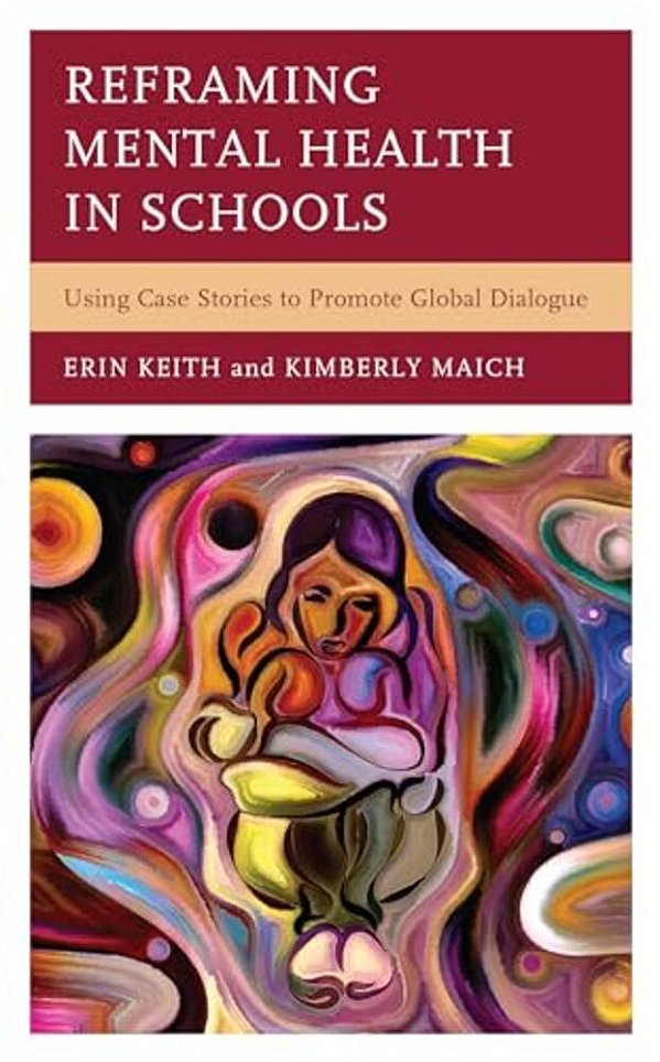 Reframing Mental Health In Schools: Using Case Stories To Promote Global Dialogue-..