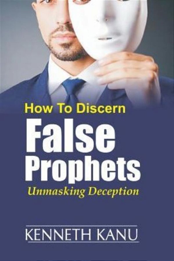 Discern False Prophets: Unmasking Deception-..