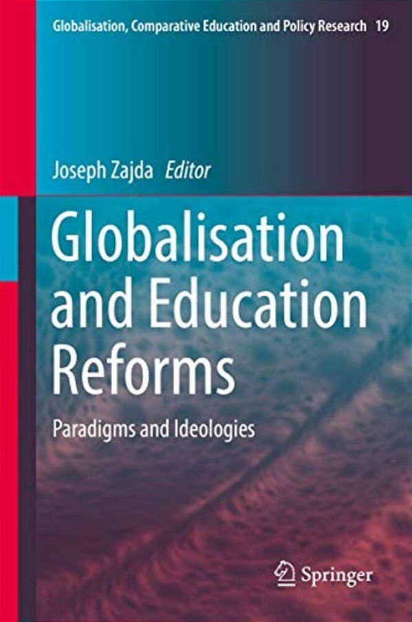 Globalisation And Education Reforms: Paradigms And Ideologies-..