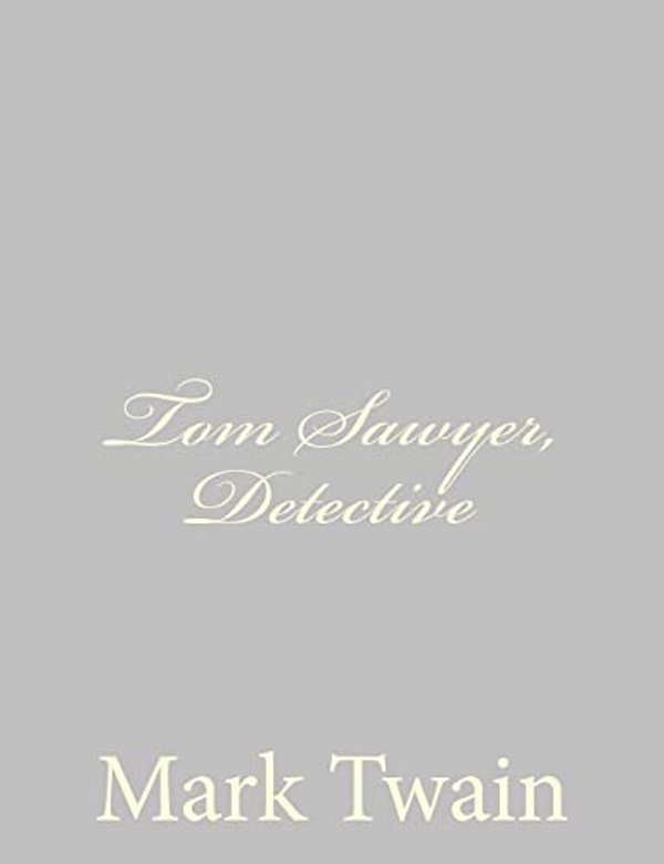 Tom Sawyer, Detective-..