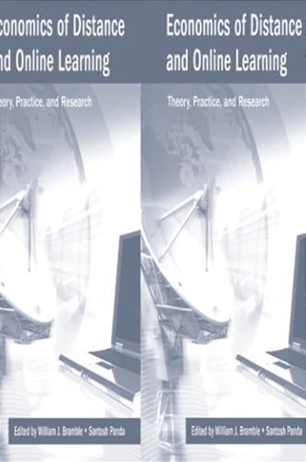 Economics Of Distance And Online Learning: Theory, Practice And Research-..