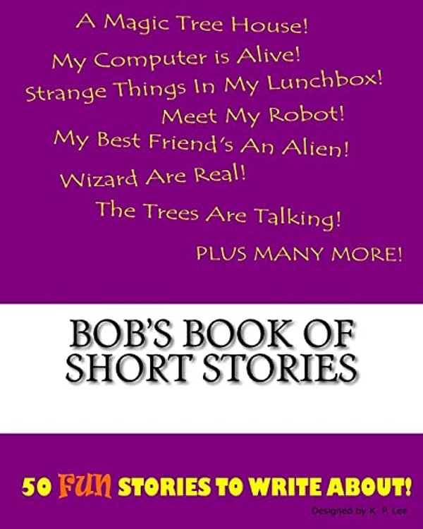 Bob's Book Of Short Stories-..