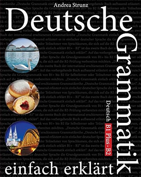 Deutsche Grammatik Einfach Erklärt: B1 Plus - B2-..