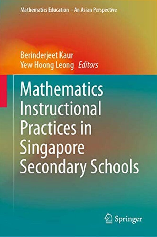 Mathematics Instructional Practices In Singapore Secondary Schools-..