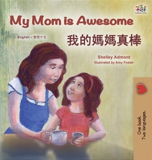 My Mom Is Awesome (English Chinese Traditional Bilingual Book For Kids)-..
