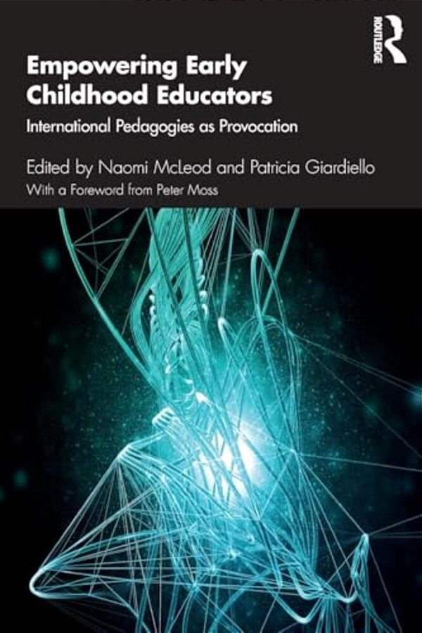 Empowering Early Childhood Educators: International Pedagogies As Provocation-..