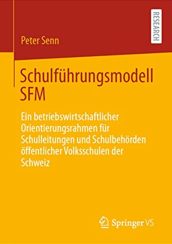Schulführungsmodell Sfm: Ein Betriebswirtschaftlicher Orientierungsrahmen Für Schulleitungen Und Schulbehörden Öffentlicher Volksschulen Der Schweiz-..