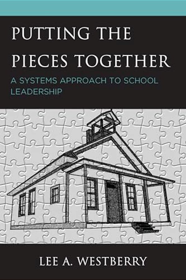 Putting The Pieces Together: A Systems Approach To School Leadership-..