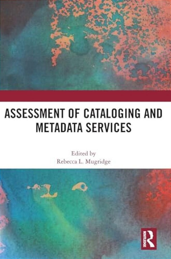 Assessment Of Cataloging And Metadata Services-..