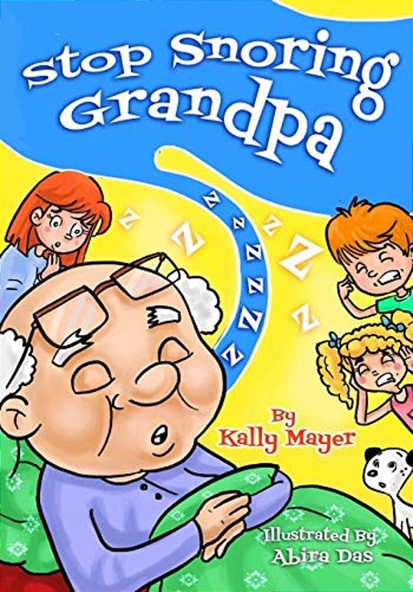 Stop Snoring Grandpa!: Funny Rhyming Picture Book For Beginner Readers-..